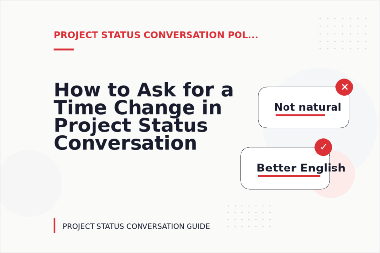 How to Ask for a Time Change in Project Status Conversation English