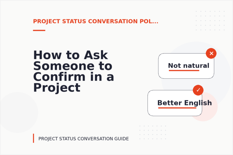 How to Ask Someone to Confirm in a Project Status Conversation