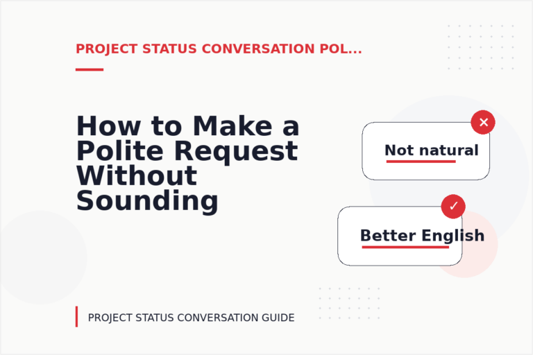 How to Make a Polite Request Without Sounding Demanding in Project Status Conversation English