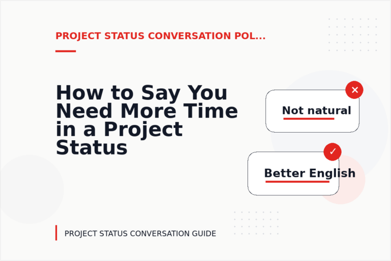 How to Say You Need More Time in a Project Status Conversation