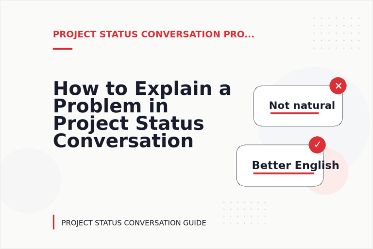 How to Explain a Problem in Project Status Conversation English