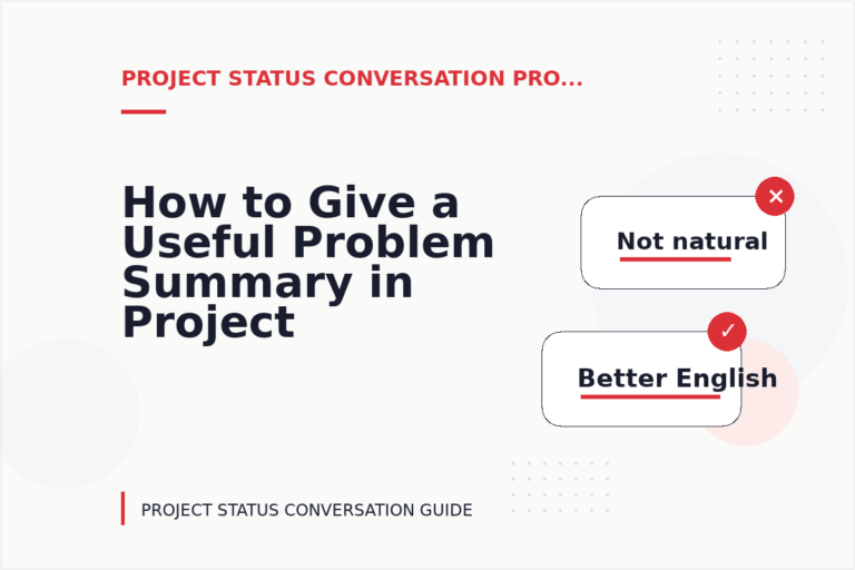 How to Give a Useful Problem Summary in Project Status Conversation English