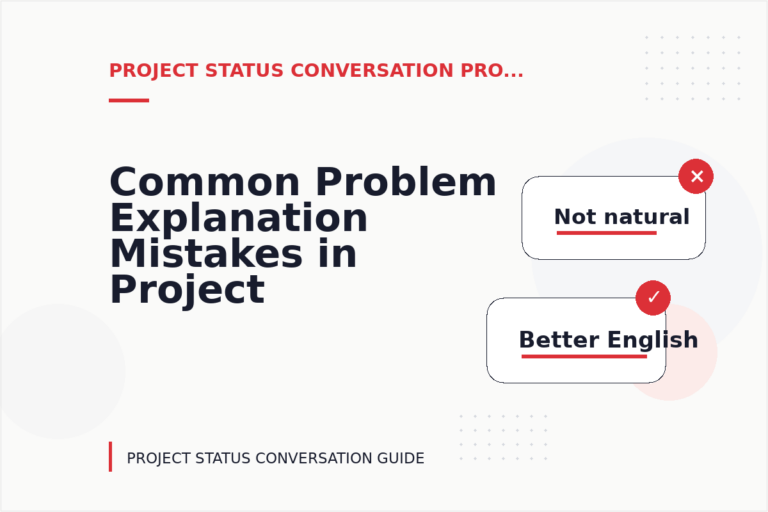 Common Problem Explanation Mistakes in Project Status Conversation English
