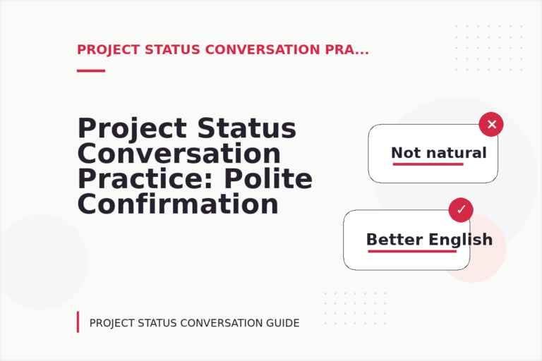 Project Status Conversation Practice: Polite Confirmation Examples