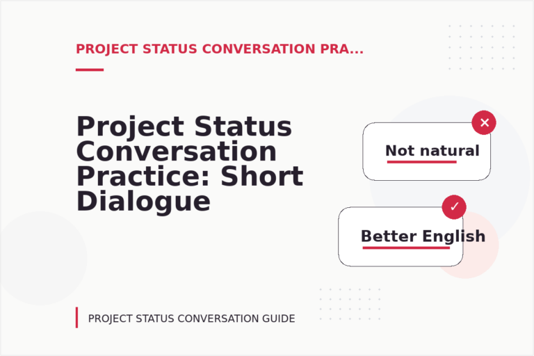 Project Status Conversation Practice: Short Dialogue Examples