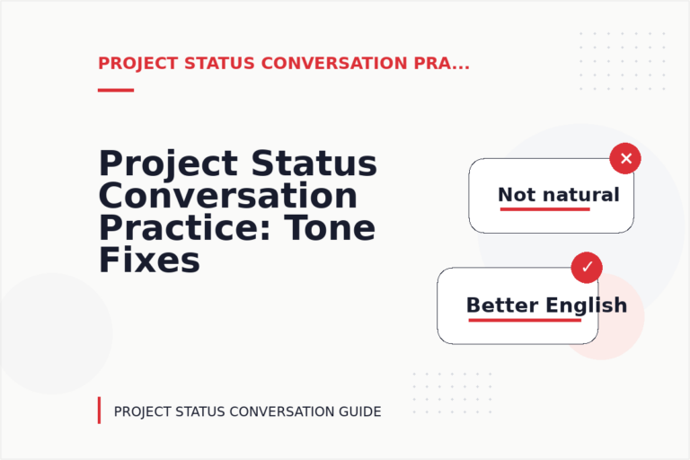 Project Status Conversation Practice: Tone Fixes for Real Situations